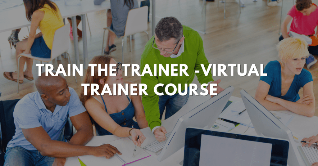 Train The Trainer -Virtual Trainer Course