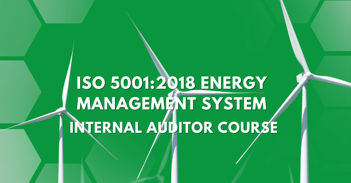 ISO 5001:2018 Energy Management System Internal Auditor Course